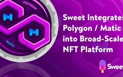 Sweet Integrates Polygon / Matic Into Its Broad-Scale, Consumer-First NFT Platform