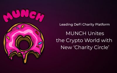 Leading DeFi Charity Platform MUNCH Unites the Crypto World With New ‘Charity Circle’