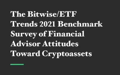 The Bitwise/ETF Trends 2021 Benchmark Survey of Financial Advisor Attitudes Toward Cryptoassets