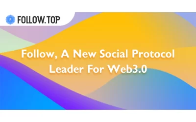 Follow, a New Social Protocol for Web 3.0