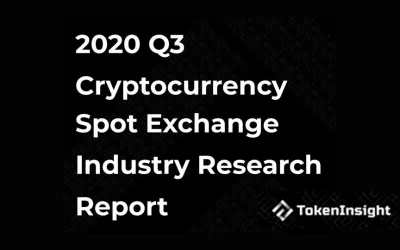 TokenInsight: 2020 Q3 Cryptocurrency Spot Exchange Industry Research Report