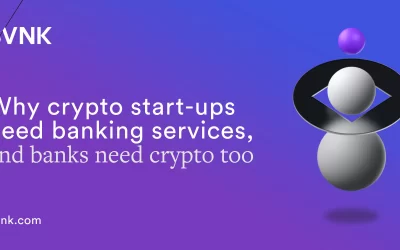 Why Crypto Startups Need Banking Services, and Banks Need Crypto Too