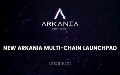 Arkania Protocol Launch Multi-Chain Launchpad Making IDOs Accessible to All