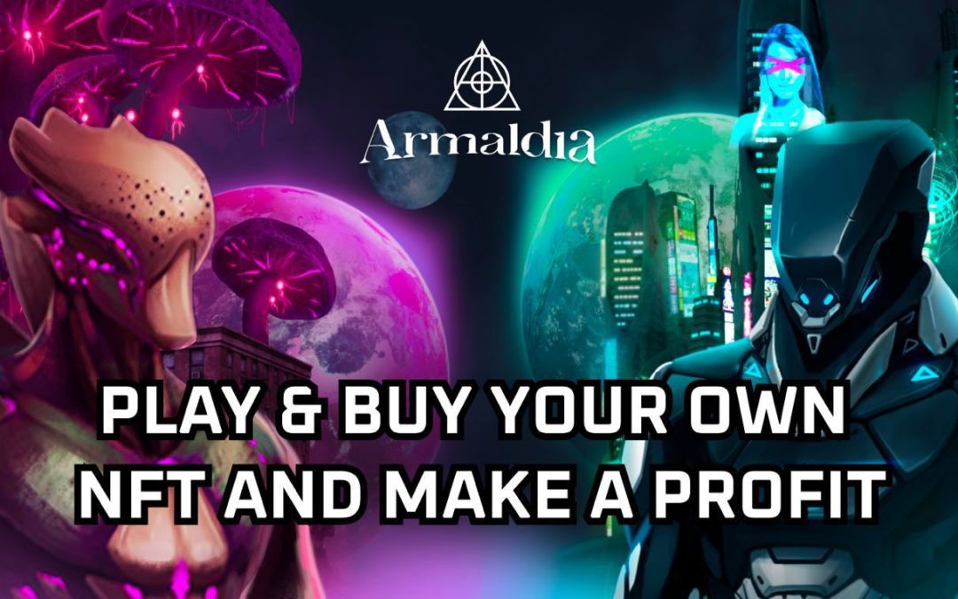 Armaldia: Play, Buy Your Own NFTs, Make a Profit