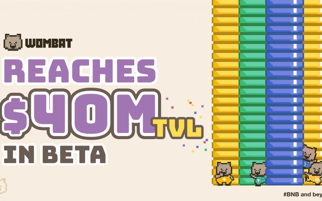 Wombat Soars to $40M in TVL While Still at Beta