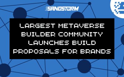 World’s Largest Metaverse Builder Community SandStorm Launches Build Proposals for Brands