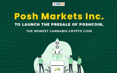 Posh Markets Inc․ to Launch the Presale of PoshCoin, the Newest Cannabis Crypto Coin