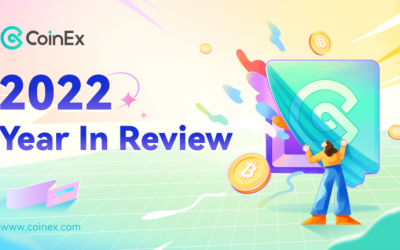 CoinEx 2022 Year in Review: New Slogan, Better Product, and More User-Friendly Services