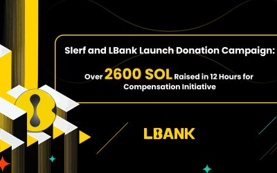 Slerf and LBank Launch Donation Campaign: Over 2600 SOL Raised in 12 Hours for Compensation Initiative