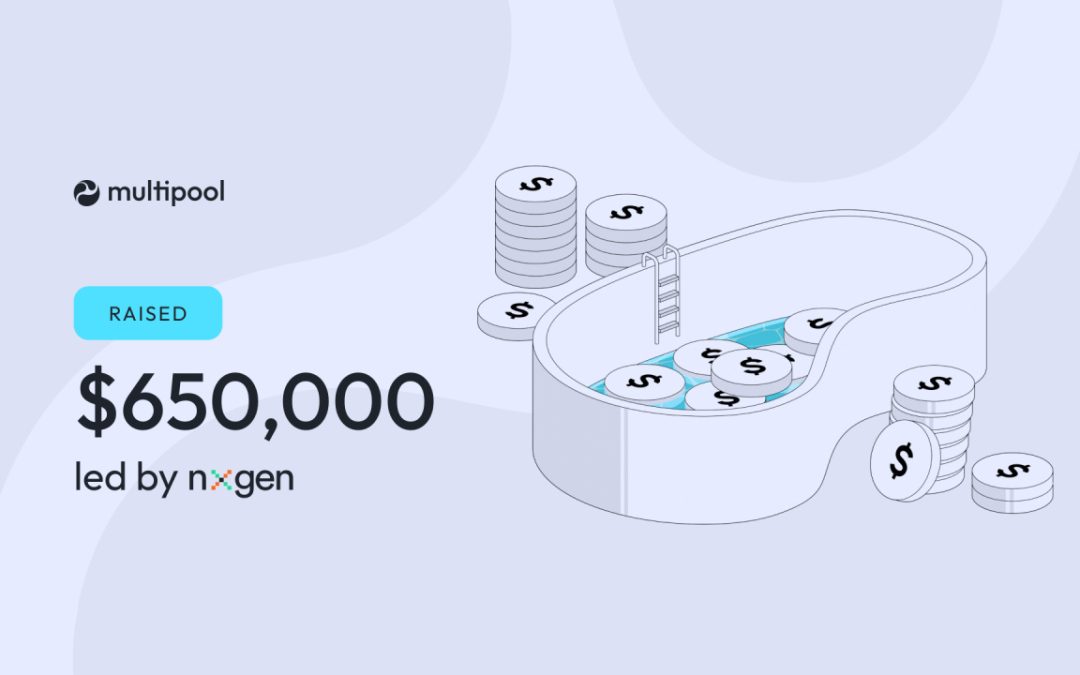 Multipool Announces LBP After Raising $650k in VC Round Led By NxGen