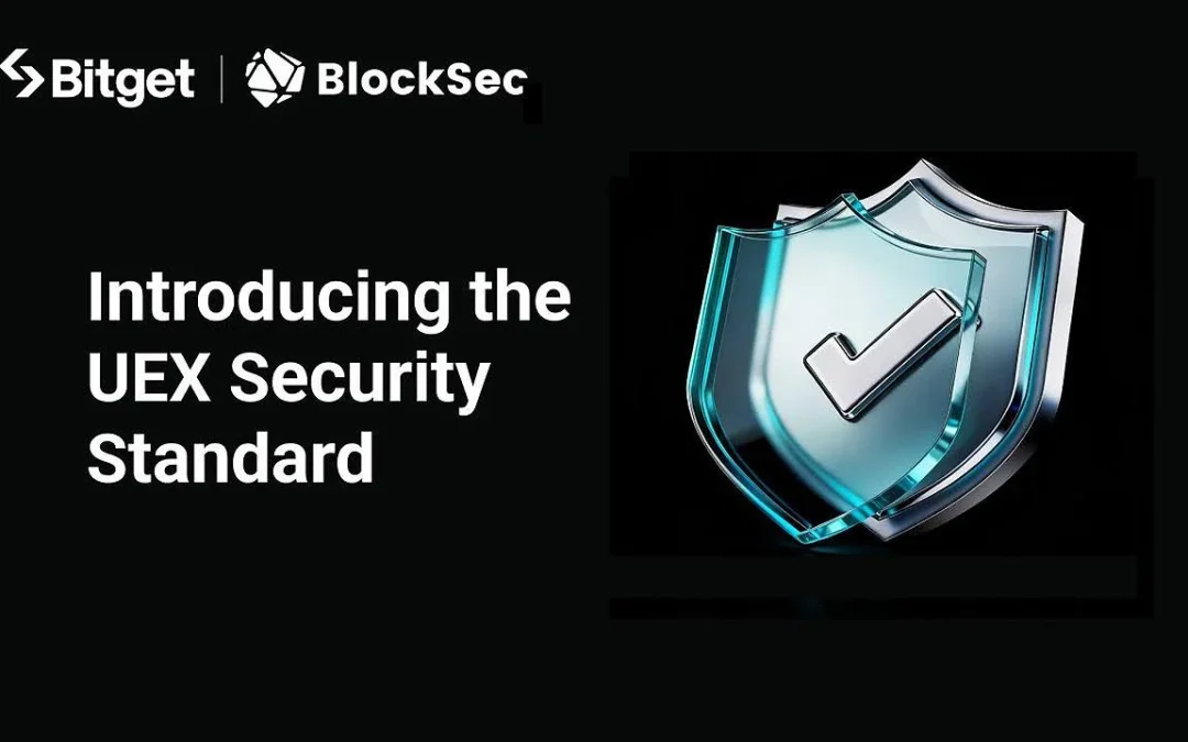 Bitget and BlockSec Introduce the UEX Security Standard, Setting a New Benchmark for Universal Exchanges